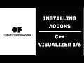 Installing OpenFrameworks addons - C Visualizer Project