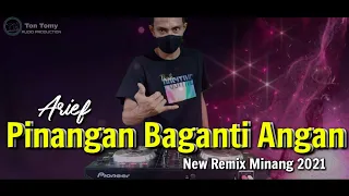 Download DJ PINANGAN BAGANTI ANGAN - ARIEF | NEW REMIX 2021 MP3