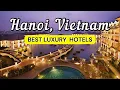 10 Luxury Hotels in Hanoi Vietnam