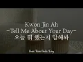 Download Lagu Kwon Jin Ah [권진아] - Tell Me About Your Day | Han/Rom/Indo/Eng Lirik