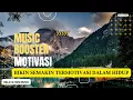 Download Lagu MUSIK MOTIVASI INSTRUMEN Booster | Semangat Kerja | Relaksasi | Top Music Motivation Sukses