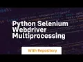 python selenium webdriver multiprocessing