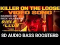 Killer On The Loose 8D AUDIO BASS BOOSTED  | Rifle Club | Rex Vijayan | The Imbachi | Aashiq Abu
