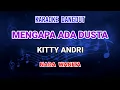 Download Lagu Mengapa Ada Dusta - Kitty Andri Karaoke
