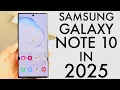 Samsung Galaxy Note 10 In 2025 Still Worth Buying Review