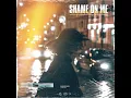 Shame On Me - Thriller Records & Catch Your Breath