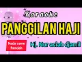 Download Lagu Karaoke PANGGILAN HAJI hj. Nur Asiah jamil full liril nada CEWE