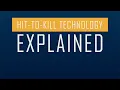 Hit-to-Kill Technology Explained in 60 Seconds
