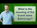 What is the meaning of the brand name Balenciaga