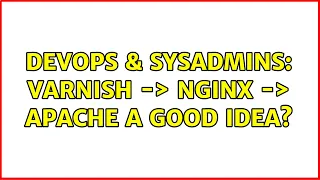 DevOps SysAdmins Varnish - Nginx