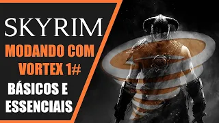 SKYRIM MODDING With VORTEX - BASICS ESSENTIALS and TIPS