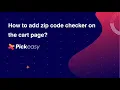 Enable Zip code Postcode Checker on Shopify Cart Page Best Pickup Delivery App - Pickeasy