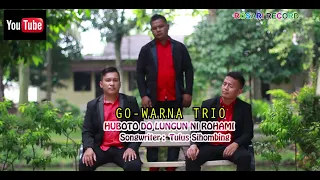 Download GO WARNA TRIO - HUBOTO DO LUNGUN | OFFICIAL LIRIK VIDEO | LAGU BATAK TERBARU MP3