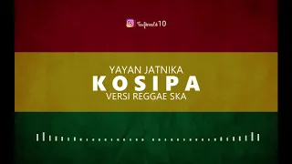 Download KOSIPA VERSI REGGAE SKA MP3