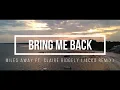 Download Lagu Miles Away - Bring Me Back (ft. Claire Ridgely) (J4CKO Remix) (Lyric Video)