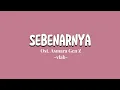 Download Lagu Sebenarnya -vlab- Ost. AsmaraGenZ (Lyrics)