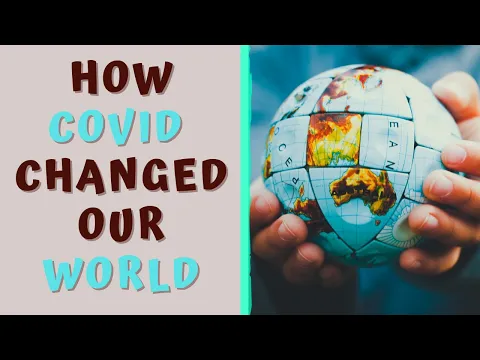 Download MP3 HOW COVID CHANGED OUR WORLD- Impact of Covid Pandemic on the World