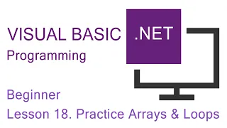 Visual Basic NET Programming Beginner Lesson 18 Practice Arrays Loops