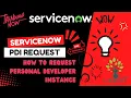 Requesting a Personal Developer Instance PDI in ServiceNow