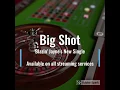 Big Shot Preview