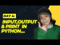 Day 4 input output and print statements in Python with Hala