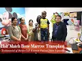 Half match Bone Marrow Transplant | Haploidentical | Sickle Cell Anemia Patient from Uganda