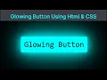 Glowing Button Effect with HTML and CSS only Easy Code