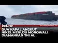 Bersenjata Lengkap, TNI AL Amankan 2 Kapal Angkut Nikel | AKIP tvOne
