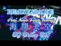 Lagu Remix Karaoke MALE 伴奏版 || Hai Kuo Tian Kong-海闊天空 || By Dj Brian Bie
