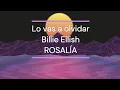 Lagu Billie Eilish, ROSALÍA - Lo Vas A Olvidar - 1 hour loop