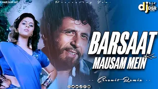 barsaat ke mausam mein humming bass remix by dsr in the mix 