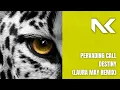 Lagu Pervading Call - Destiny (Laura May Remix)