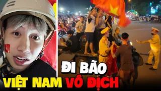 1 Đêm Đi Bão Ăn Mừng Việt Nam Vô Địch!