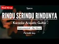 Download Lagu Rindu Serindu Rindunya - Spoon (Karaoke Akustik | High Key)