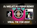 Download Lagu DJ MELATI KU PERGI REMIX FYP VIRAL TIK TOK TERBARU 2022