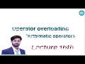Operator overloading Arthimatic operators object Oriented Programming in C Lecture No 16