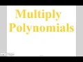 Algebra - Lesson 10-3 Multiply Polynomials