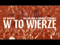 W To Wierzę (This I Believe) | NOF Worship | Melania Król \u0026 Damaris Letkiewicz | TIOT 2O22