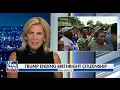 Ingraham When birthright goes wrong Fox News