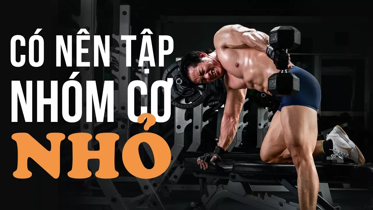 DN Vlog | Bỏ tập cơ nhỏ, ưu tiên cơ lớn khôn ngoan gymer