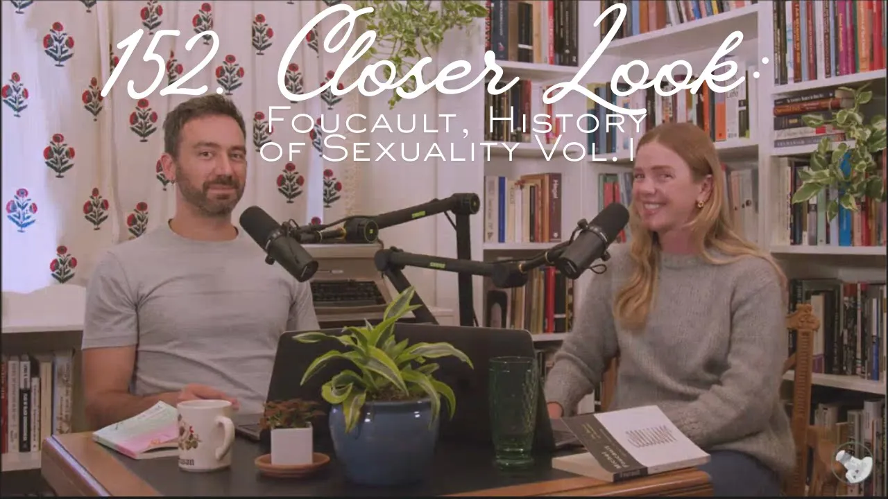 152. Closer Look: Foucault, History of Sexuality Vol. 1