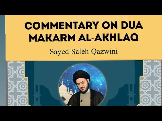 6- Protection from Social Challenges - Commentary on Dua Makarim al-Akhlaq - Sayed Saleh Qazwini