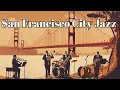 Download Lagu San Francisco City Jazz [Smooth Jazz, Vocal Jazz]