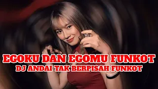 egoku dan egomu funkot dj andai tak berpisah dj tik tok terbaru 2024