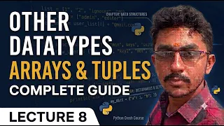 Python Arrays Tuples Dictionaries Sets Lecture 8 Complete Data Structures Guide