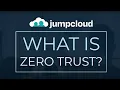 Zero Trust Security What Is Zero Trust Security and How Does JumpCloud Help