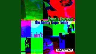 Download I Ain't (The Kenny Dope Remix) MP3