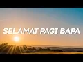Lagu Selamat Pagi Bapa - Nikita - (Lyrics)