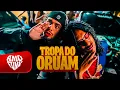 TROPA DO ORUAM - Oruam, Zé Felipe, Rodrigo do CN e MC Tuto (LC da Roça)