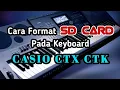 Lagu CARA FORMAT SD CARD DI CASIO CTX CTK WK SERIES